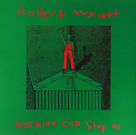 Robert Wyatt - Nothing Can Stop Us - Vinyl Record