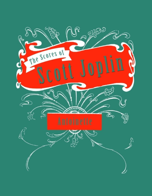 Joplin - Scores of   - Antoinette - Sheet Music for Piano - New paperb