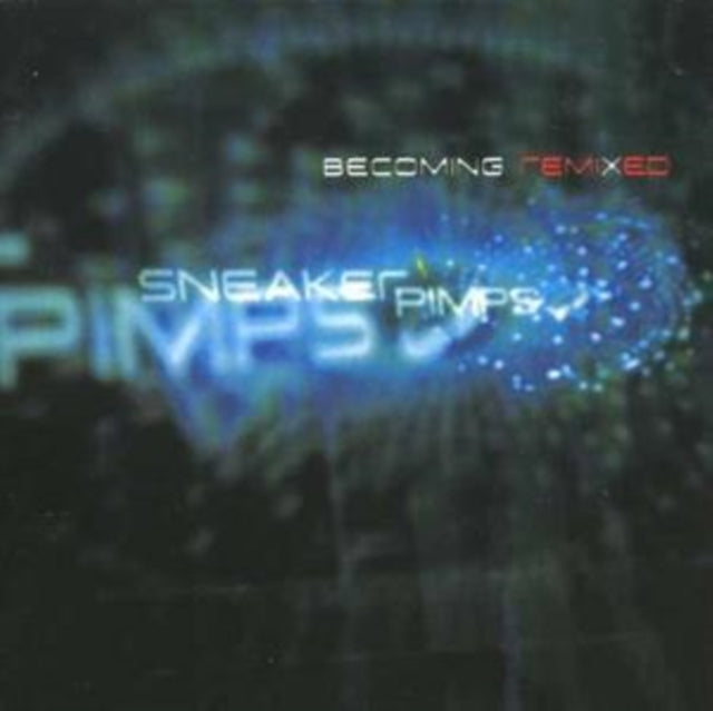 SNEAKER PIMPS - BECOMING REMIXED - CD