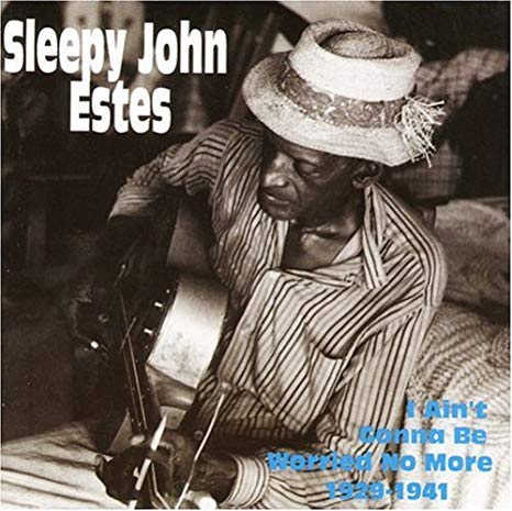 Sleepy John Estes - I Ain't Gonna Be Worried No More 1929 - 1941 - CD