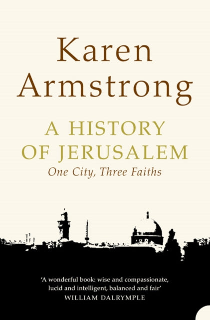 Karen Armstrong - A History of Jerusalem : One City, Three Faiths - Pa