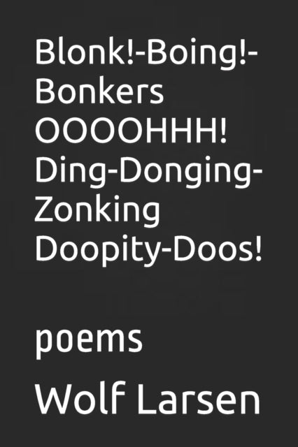 Larsen - Blonk!-Boing!-Bonkers OOOOHHH! Ding-Donging-Zonking Doopity-D