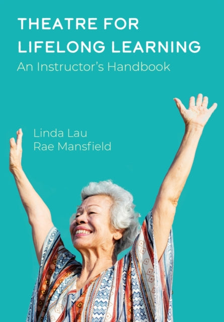 Linda Lau - atre for Lifelong Learning   A Handbook for Instructors, O
