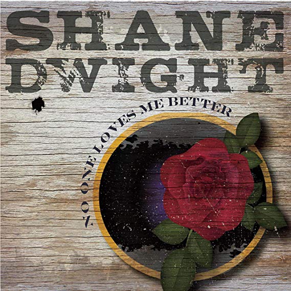 Shane Dwight - No One Loves Me Better - CD