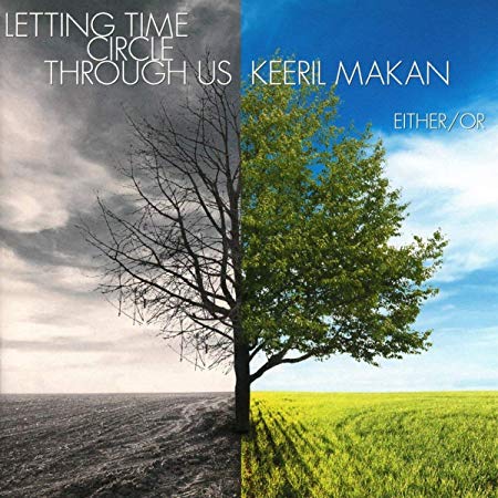 Keeril Makan - Letting Time Circle Through Us - CD