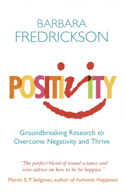 Barbara Fredrickson - Positivity : Groundbreaking Research to Release