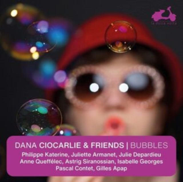DANA CIOCARLIE - BUBBLES -  & FRIENDS - CD ALBUM