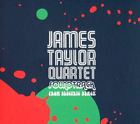 James Taylor Quartet - Soundtrack From Electric Black - New CD