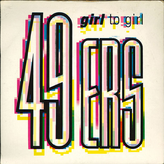 49ers - Girl To Girl - Used Vinyl Record 7"