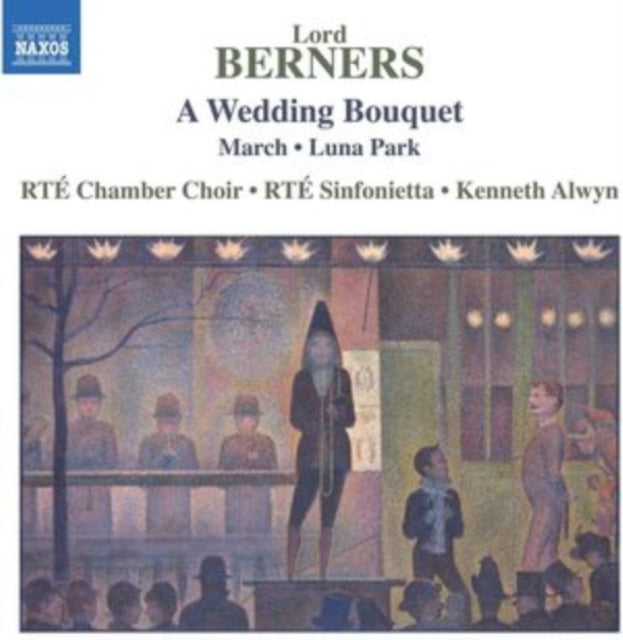 RTE CH CHOIR/SINF/AL - BERNERS:A WEDDING BOUQUET - CD