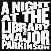 MAJOR PARKINSON - A NIGHT AT THE LIBRARY - Vinyl Record DLP