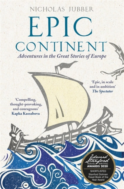 Nicholas Jubber - Epic Continent : Adventures in the Great Stories of