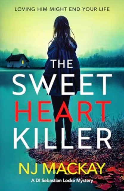 NJ Mackay - Sweetheart Killer : A twisty, addictive crime thriller wit