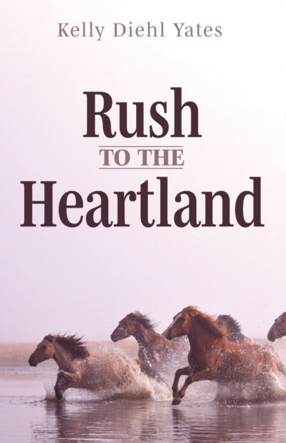 Yates - Rush to the Heartland - New paperback or softback