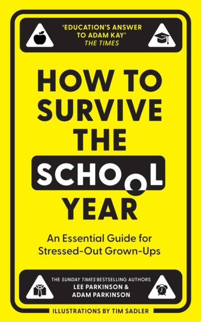 Adam Parkinson - How to Survive the School Year : An Essential Guide f