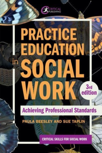 Sue Taplin - Practice Education in Social Work : Achieving Professiona