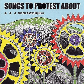 ...And The Native Hi - Songs To Protest About - Used CD
