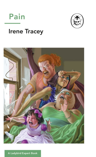 Irene Tracey - Pain: A Ladybird Expert Book - Hardback