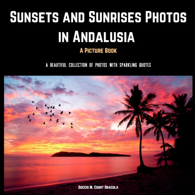 Count Dracula - Sunsets and Sunrises Photos in Andalusia.  A Picture B