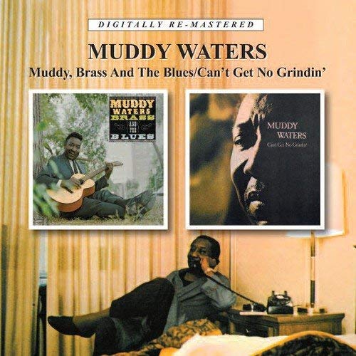 Muddy Waters - Muddy, Brass & The Blues / Can't Get No Grindin' - CD