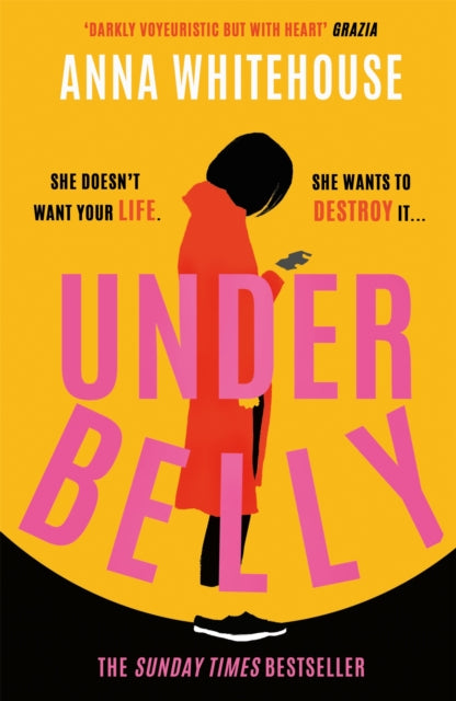 Anna Whitehouse - Underbelly : The instant Sunday Times bestseller fro