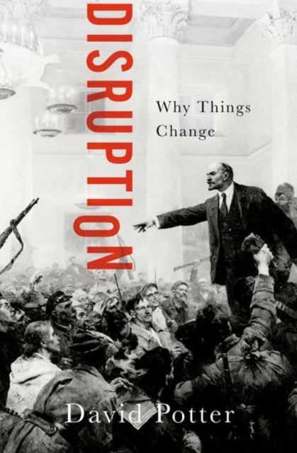 David Potter - Disruption : Why Things Change - New Paperback