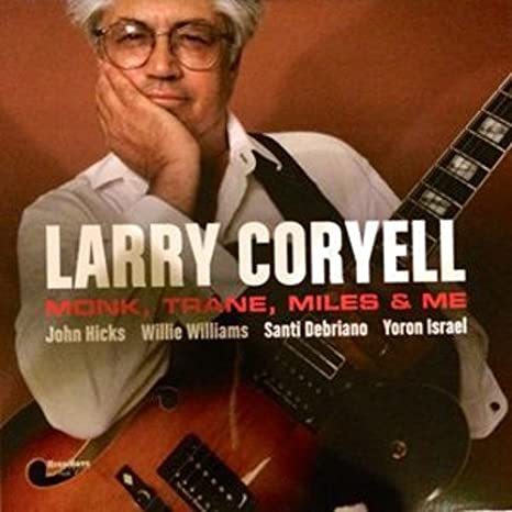 Larry Coryell - Monk, Trane, Miles & Me - Vinyl Record