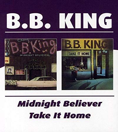 B.B. King - Midnight Believer/Take It Home - CD