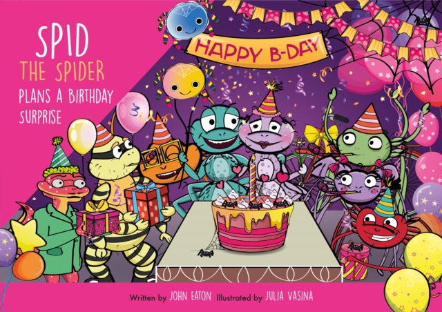John Eaton - Spid the Spider Plans a Birthday Surprise : Spid the Spid