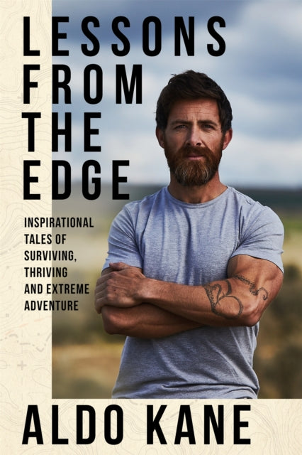 Aldo Kane - Lessons From the Edge : Inspirational Tales of Surviving,