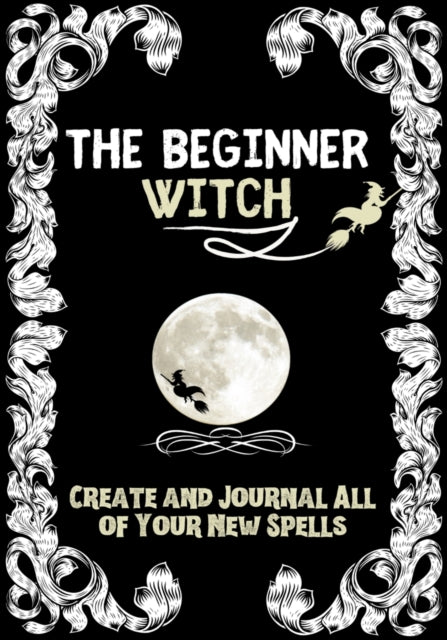 Designs - Beginner Witch  The Starting Journal for Young Witches in Tr