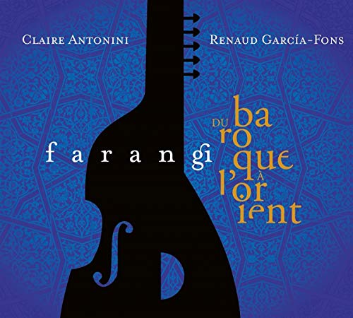 RENAUD GARCIA-FONS A - FARANGI - DU BAROQUE A LORIEN - CD