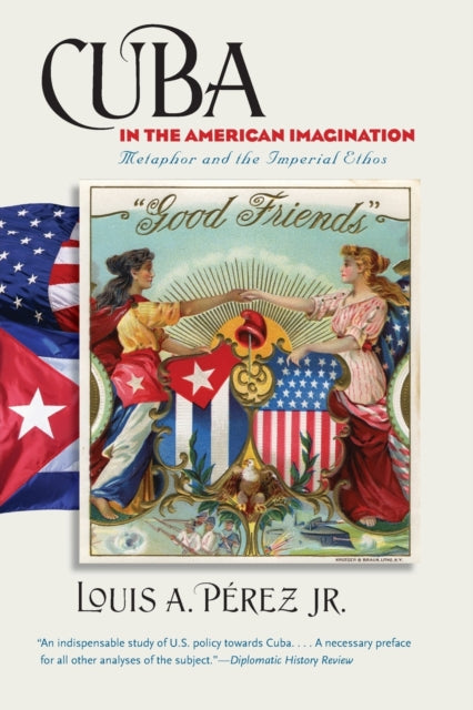 P?rez Jr. - Cuba in the American Imagination  Metaphor and the Imperia