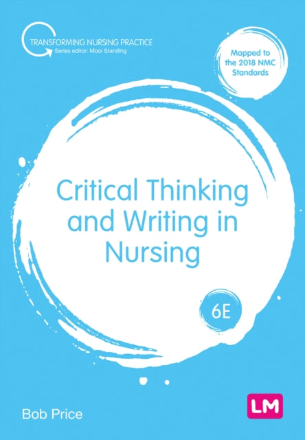 Bob Price - Critical Thinking and Writing in Nursing - Paperback
