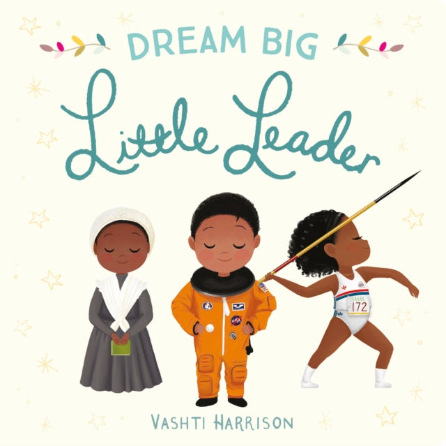 Vashti Harrison - Dream Big, Little Leader - Board book