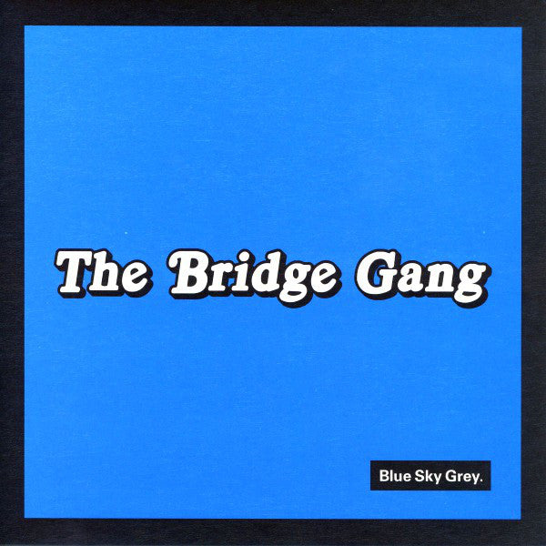 Bridge Gang - Blue Sky Grey - Used Vinyl Record 7"