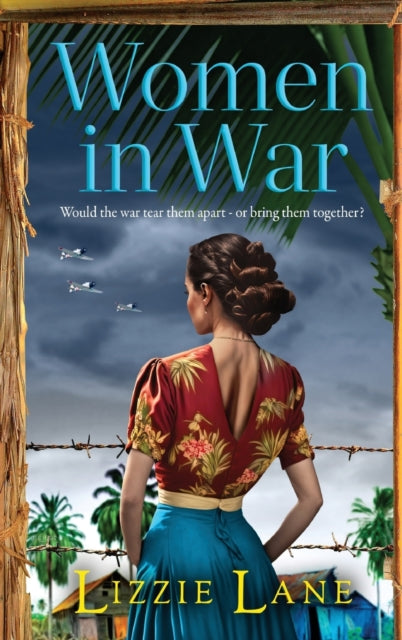 Lizzie Lane - Women in War : An emotional and powerful family saga fro