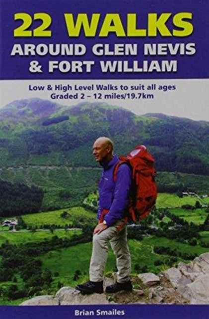 Brian Gordon Smailes - 22 Walks Around Glen Nevis & Fort William : Low