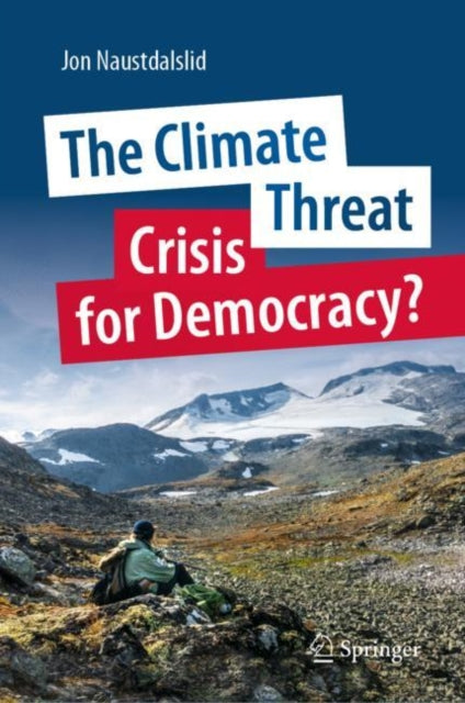 Jon Naustdalslid - Climate Threat. Crisis for Democracy? - Hardback