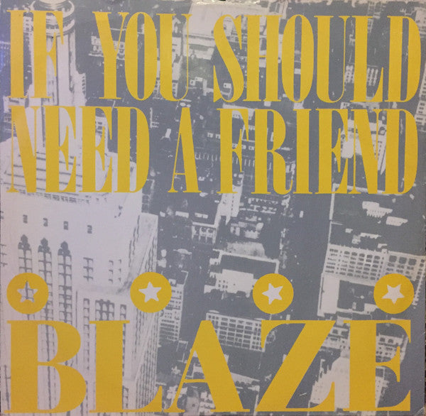 Blaze - If You Should Need A Friend - Used Vinyl Record 12"