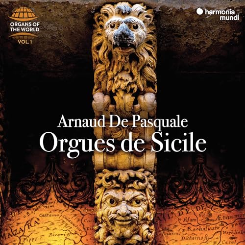 ARNAUD DE PASQUALE - ORGUES DE SICILE (ORGANS OF THE WORLD, VOL. 1) -