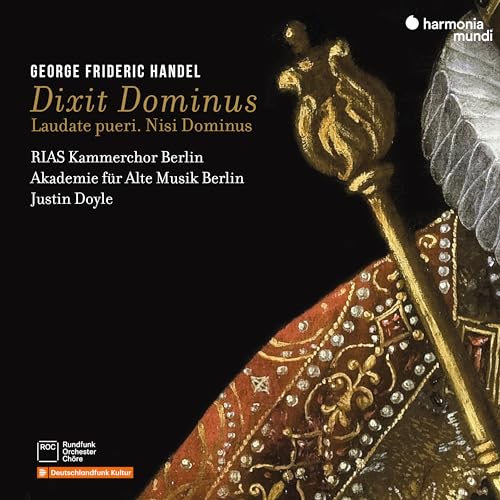 George Frideric Handel: Dixit Dominus/Laudate Pueri/Nisi Dominus - New