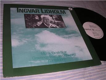 Ingvar Lidholm - Musik For Strakar / Greetings From An Old World / K