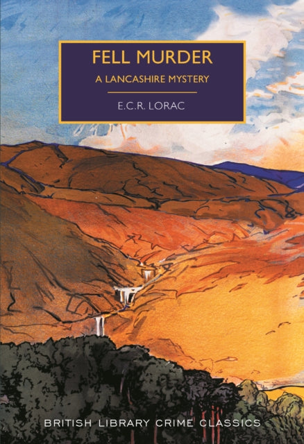 E.C.R. Lorac - Fell Murder : A Lancashire Mystery - Paperback