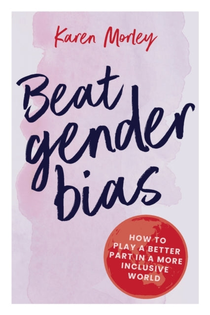 Karen Morley - Beat Gender Bias - Paperback