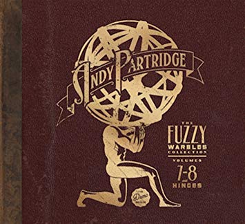 Andy Partridge - Fuzzy Warbles Collection Volumes 7-8 & Hinges - CD