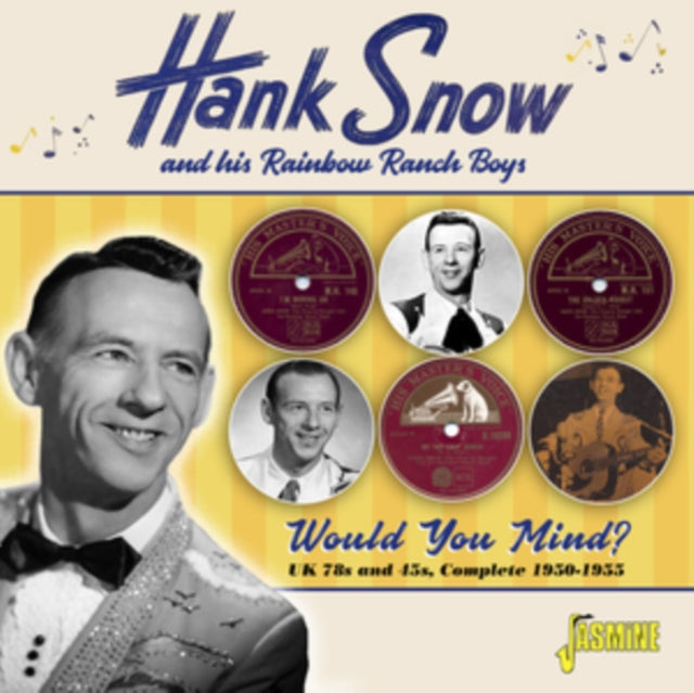 HANK SNOW AND HIS RA - WOULD YOU MIND? UK 78S & 45S - CD