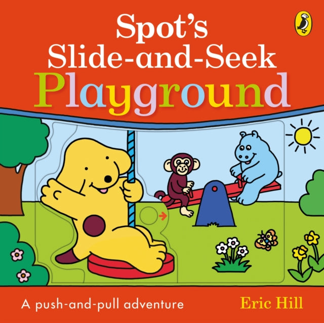 Eric Hill - Spot's Slide and Seek: Playground - Board book