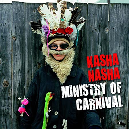 KASHA NASHA - MINISTRY OF CARNIVAL THE - CD