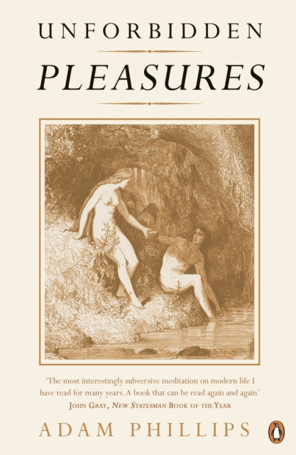 Adam Phillips - Unforbidden Pleasures - New Paperback